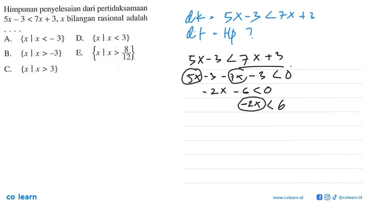 Himpunan penyelesaian dari pertidaksamaan 5x-3<7x+3, x