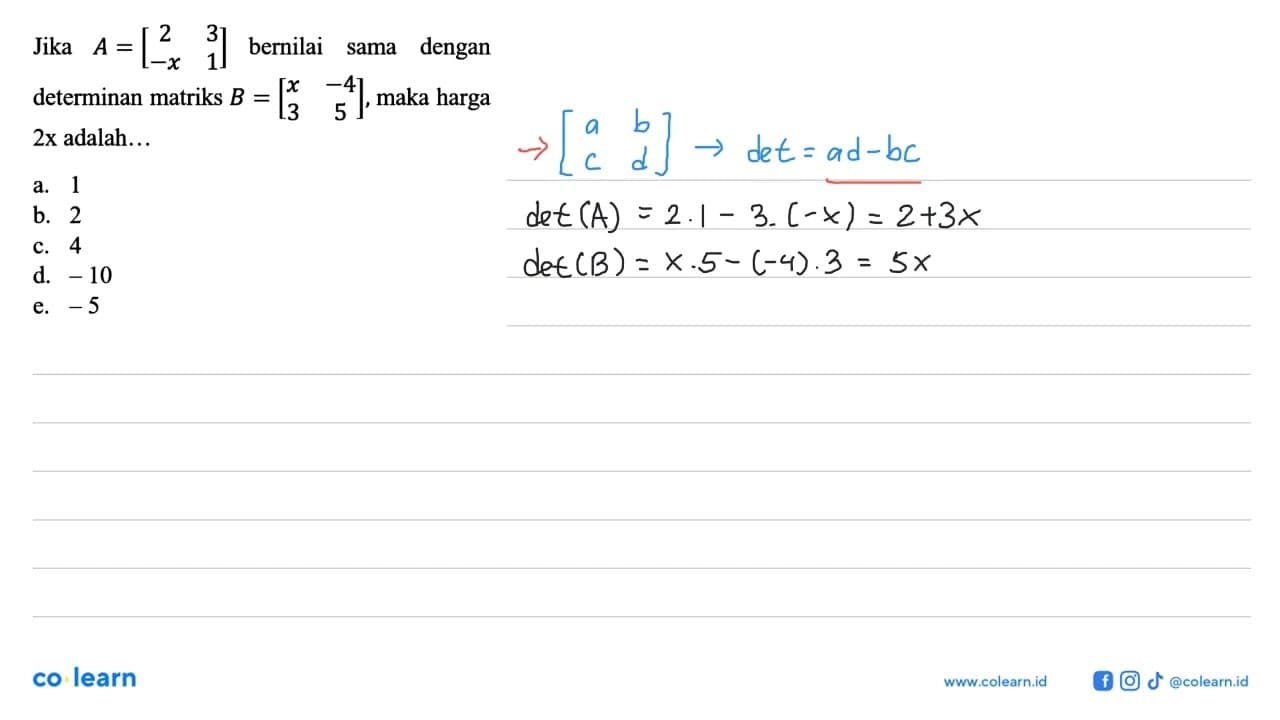 Jika A=[2 3 -x 1] bernilai sama dengan determinan matriks