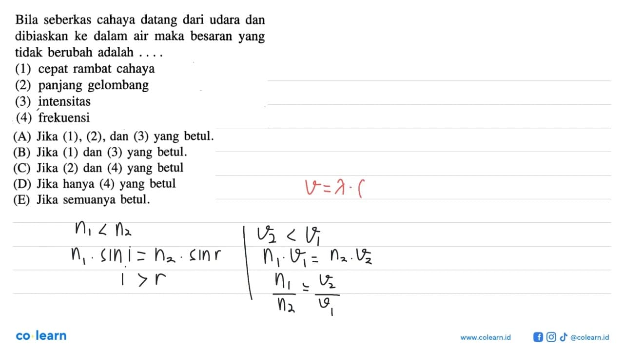 Bila seberkas cahaya datang dari udara dan dibiaskan ke