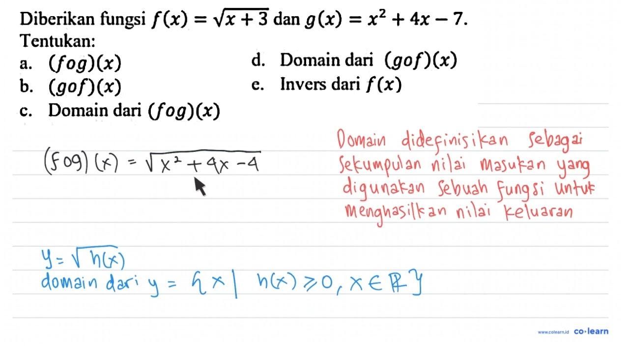 Diberikan fungsi f(x)=akar(x+3) dan g(x)=x^(2)+4 x-7 .