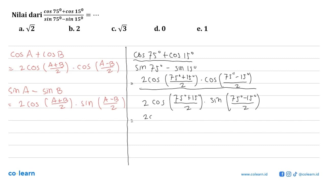 Nilai dari (cos75+cos15)/(sin75-sin15)=...