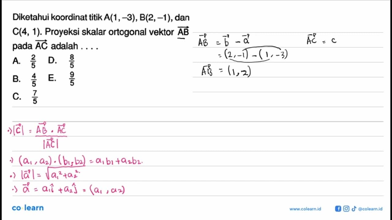 Diketahui koordinat titik A(1,-3), B(2,-1) , dan C(4,1) .