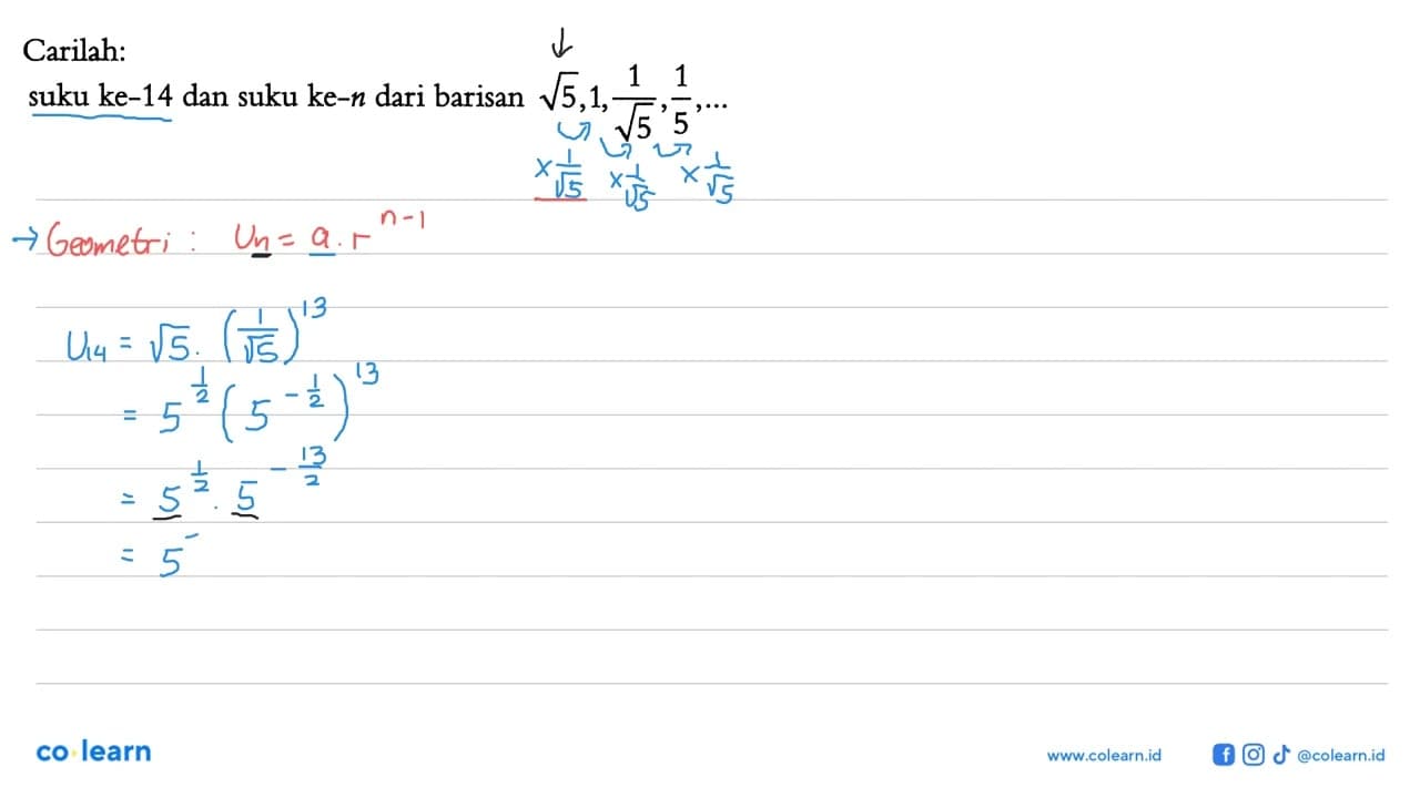 Carilah:suku ke-14 dan suku ke-n dari barisan akar(5), 1,