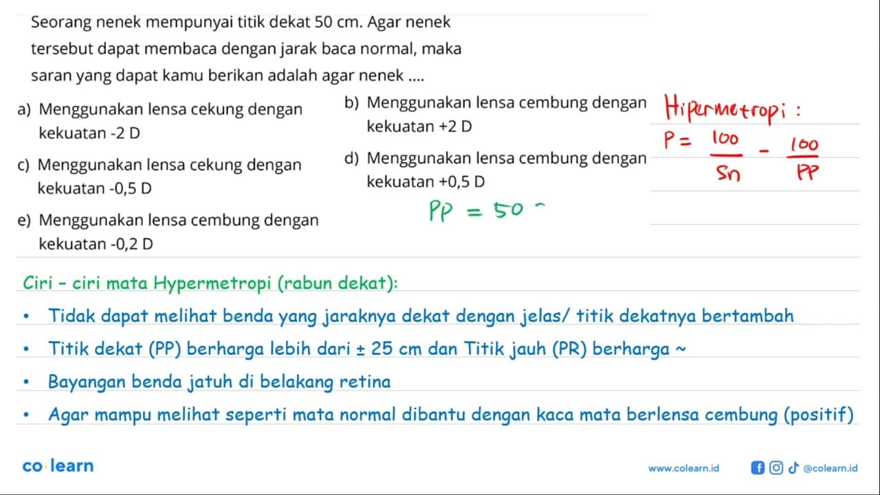 Seorang nenek mempunyai titik dekat 50 cm. Agar nenek