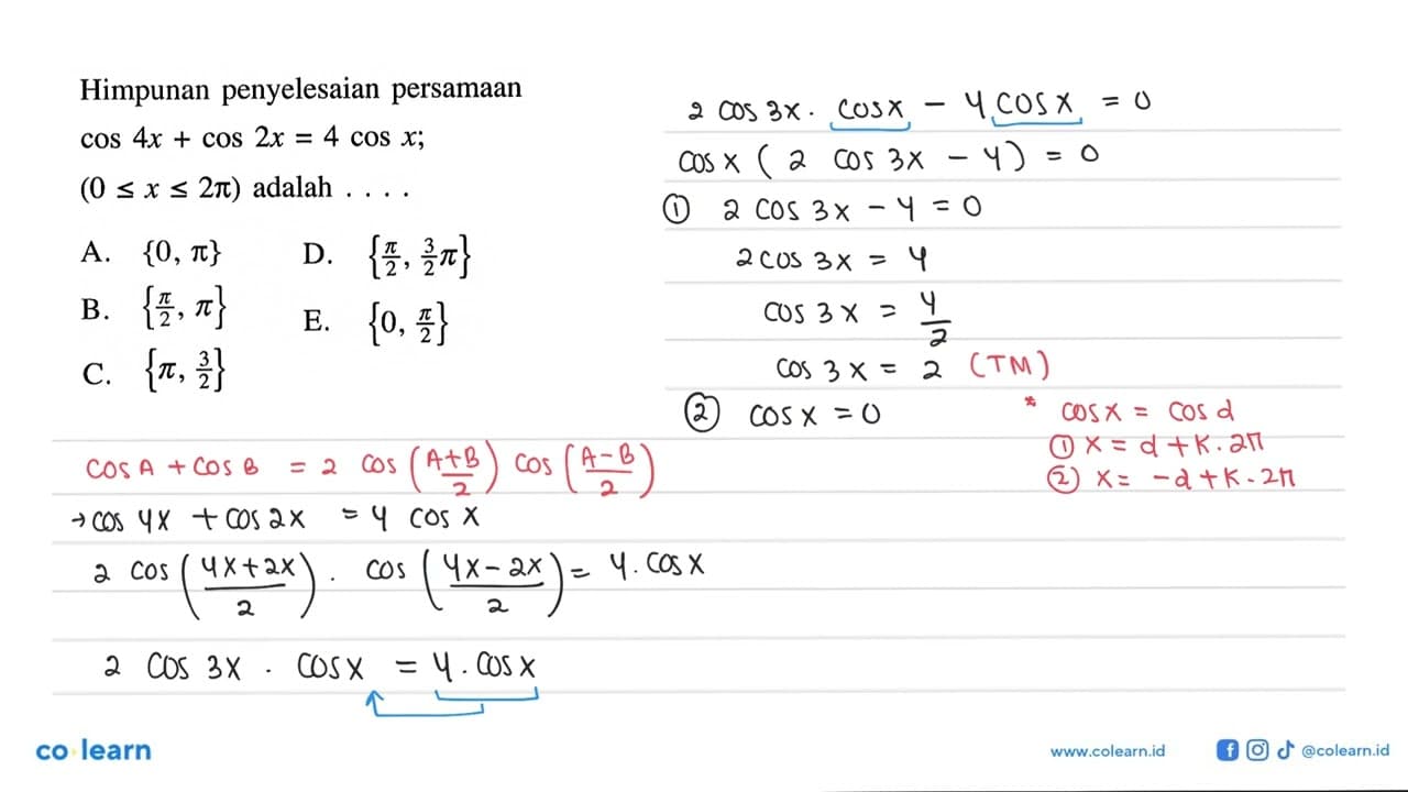 Himpunan penyelesaian persamaan cos 4x cos 2x + = 4 cos x;