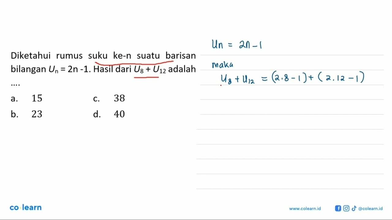 Diketahui suku ke-n rumus suatu barisan bilangan Un=2n-1.