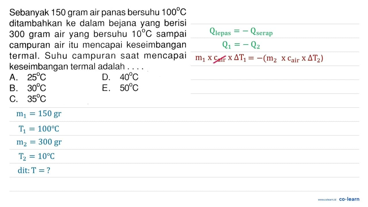 Sebanyak 150 gram air panas bersuhu 100 C ditambahkan ke