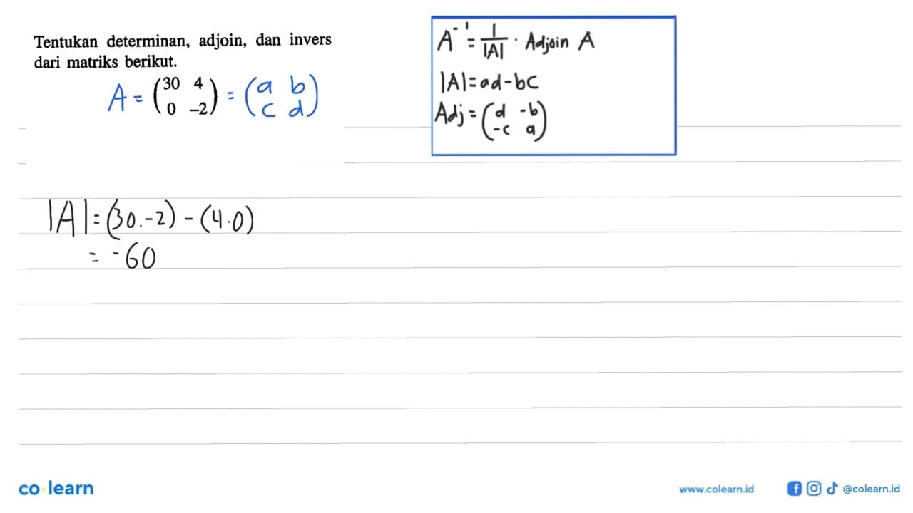 Tentukan determinan, adjoin, dan invers dari matriks