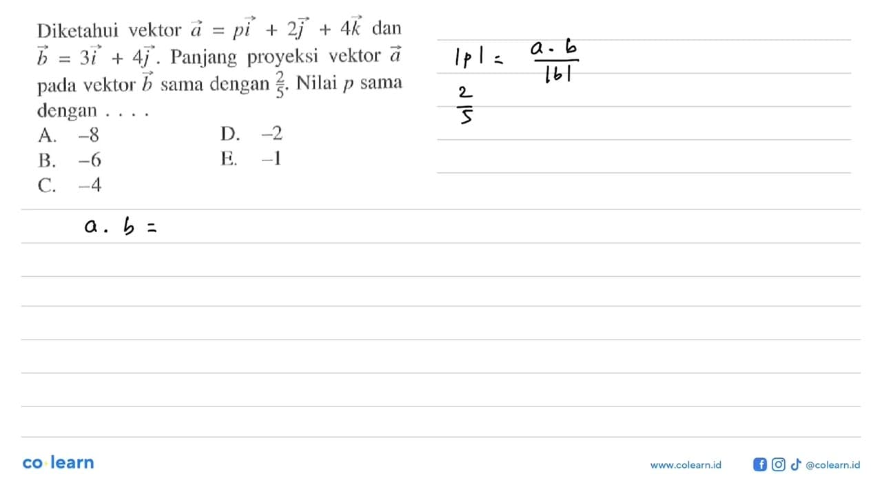 Diketahui vektor a=pi+2j+4k dan vektor b=3i+4j. Panjang