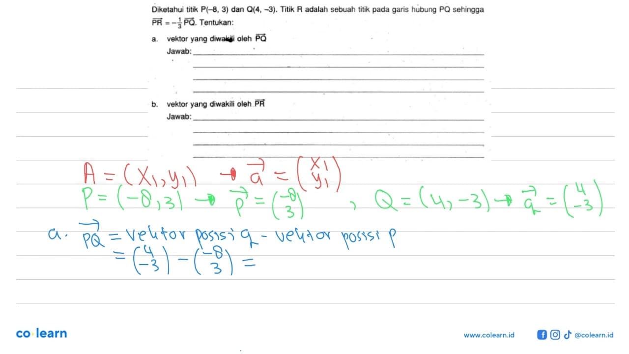 Diketahui titik P(-8,3) dan Q(4,-3) . Titik R adalah sebuah