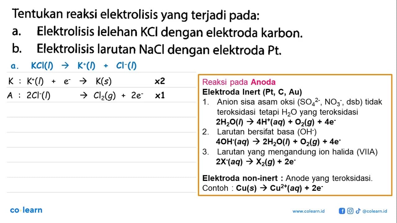 Tentukan reaksi elektrolisis yang terjadi pada: a.