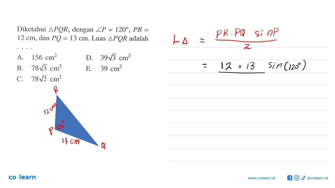 Diketahui segitiga PQR, dengan sudut P=120, PR=12 cm, dan