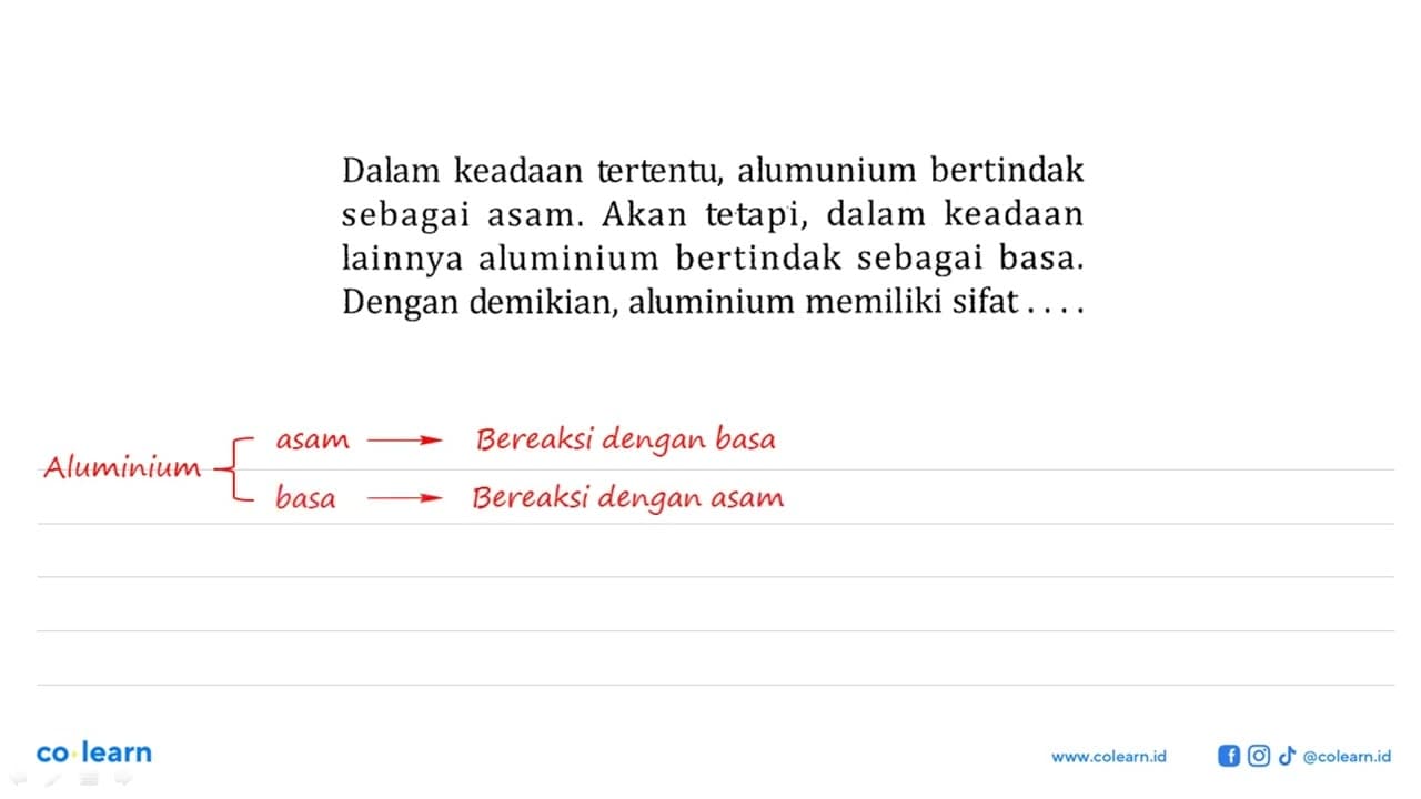 Dalam keadaan tertentu, alumunium bertindak sebagai asam.