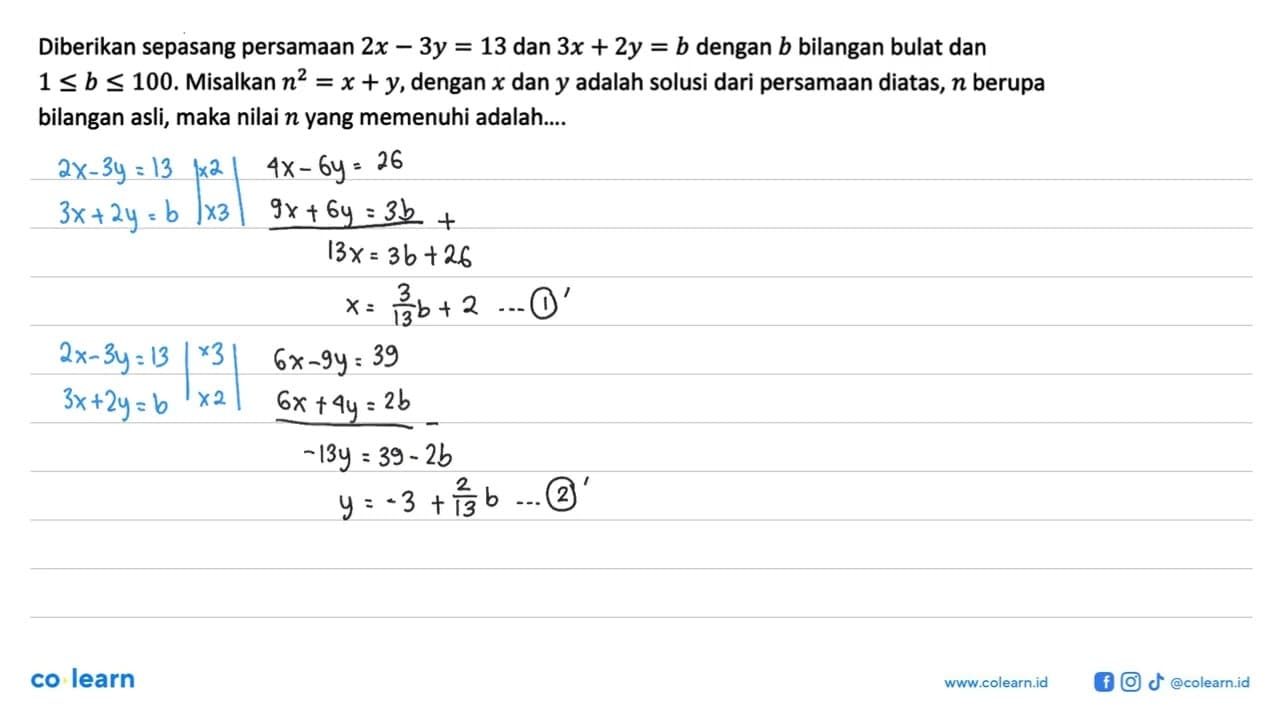 Diberikan sepasang persamaan 2x-3y=13 dan 3x+2y=b dengan b