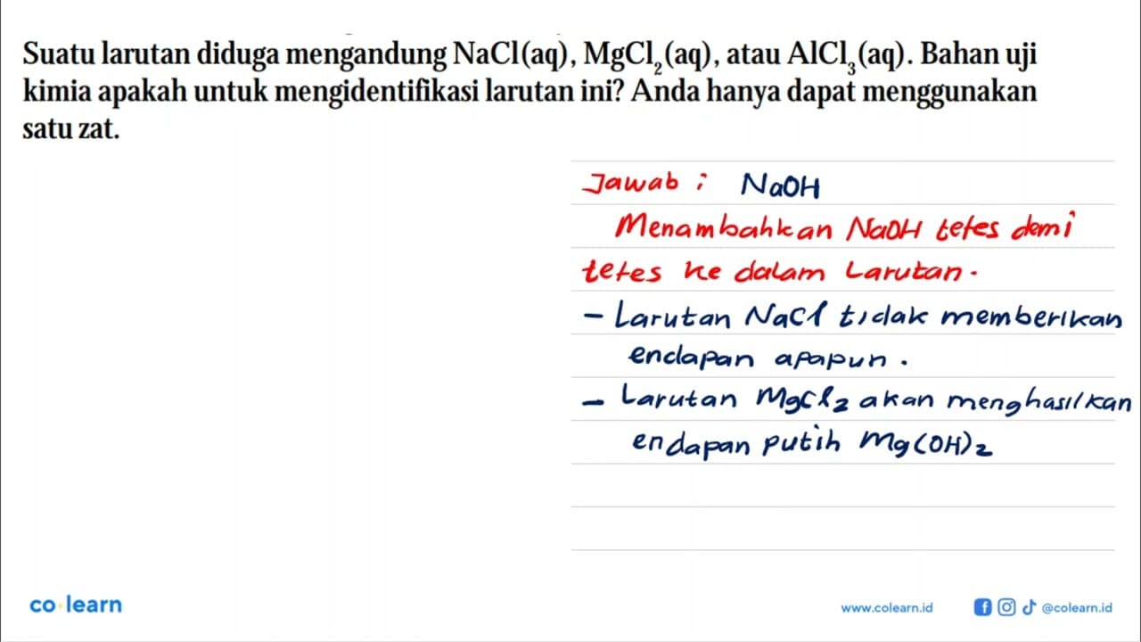 Suatu larutan diduga mengandung NaCl (aq), MgCl2 (aq) ,