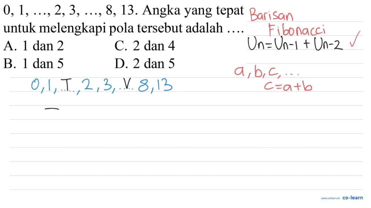 0,1, ..., 2,3, ..., 8,13 . Angka yang tepat untuk