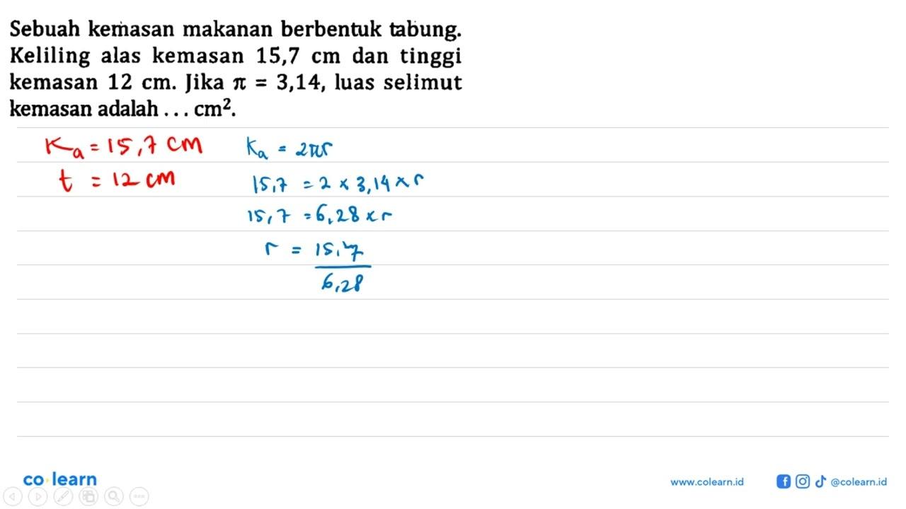 Sebuah kemasan makanan berbentuk tabung. Keliling alas