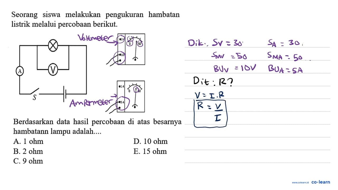 Seorang siswa melakukan pengukuran hambatan listrik melalui