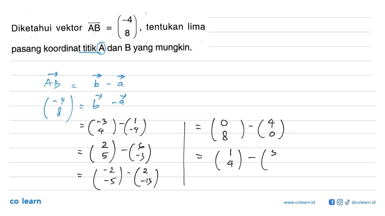 Diketahui vektor AB=(-4 8), tentukan lima pasang koordinat