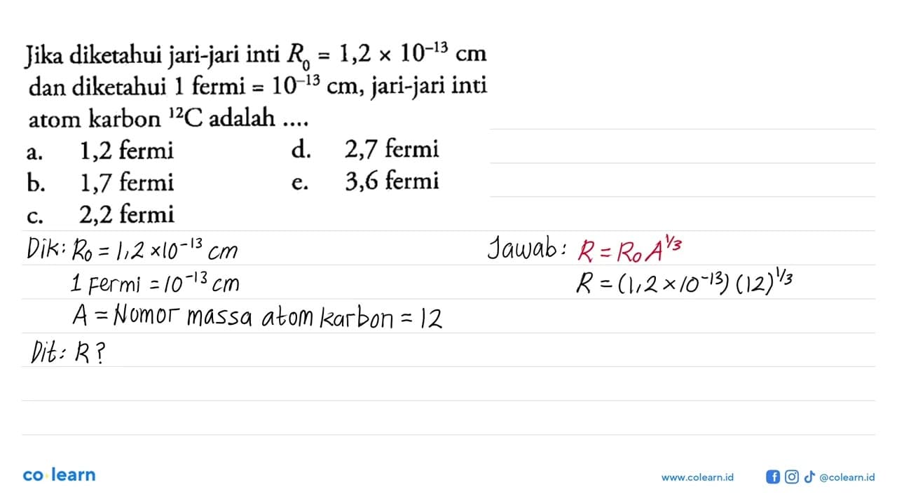 Jika diketahui jari-jari inti R0 =1,2 x 10^(-13) cm dan