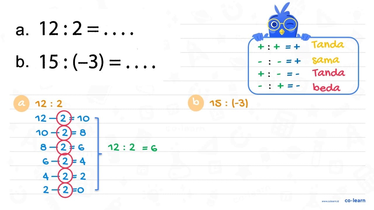 a. 12 : 2 = .... b. 15 : (-3) = ....