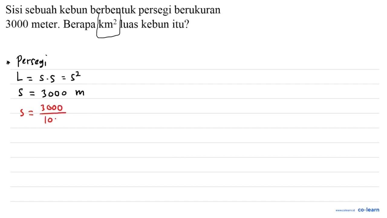 Sisi sebuah kebun berbentuk persegi berukuran 3000 meter.