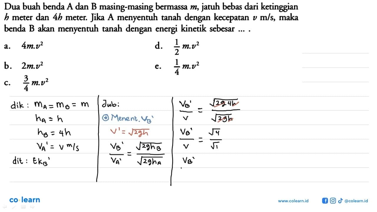 Dua buah benda A dan B masing-masing bermassa m, jatuh