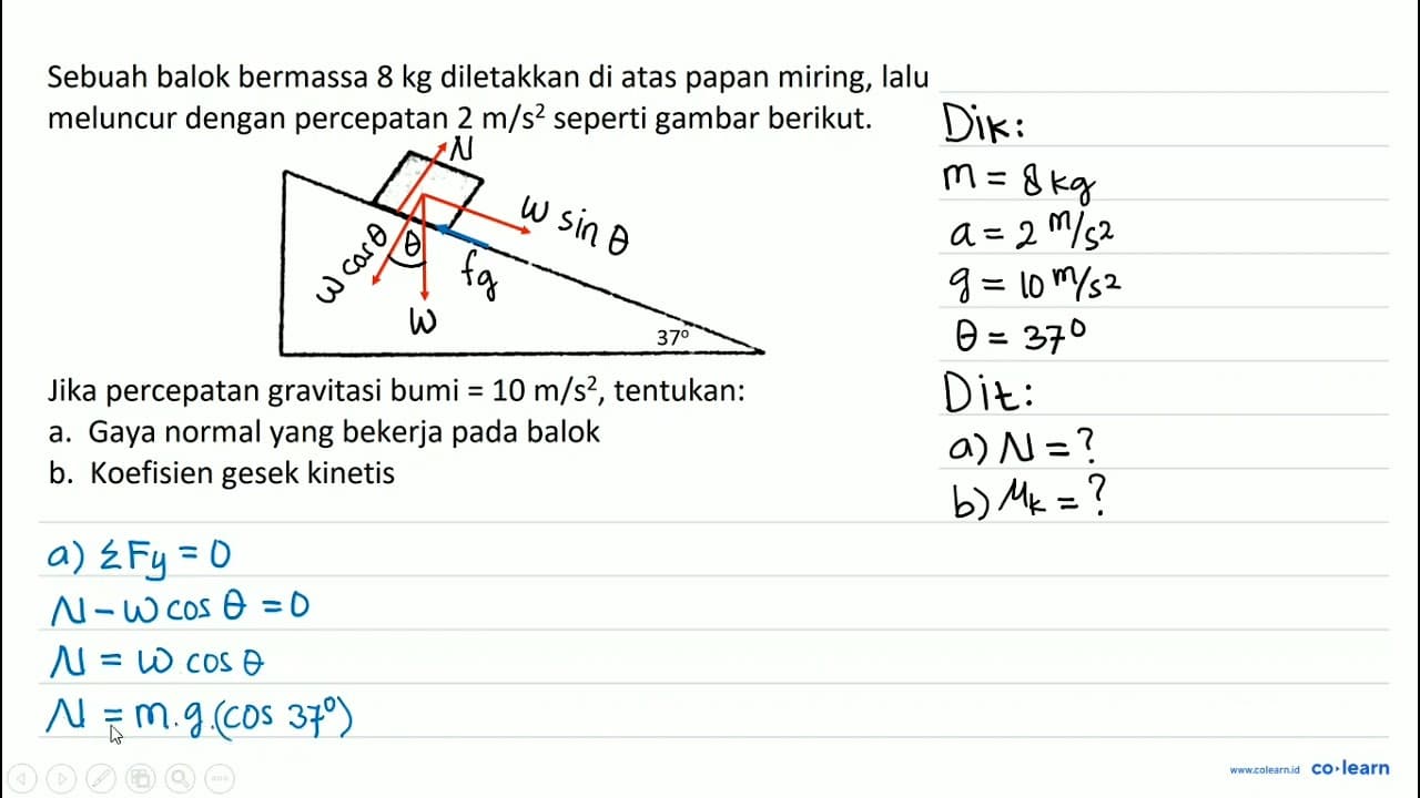 Sebuah balok bermassa 8 kg diletakkan di atas papan miring,