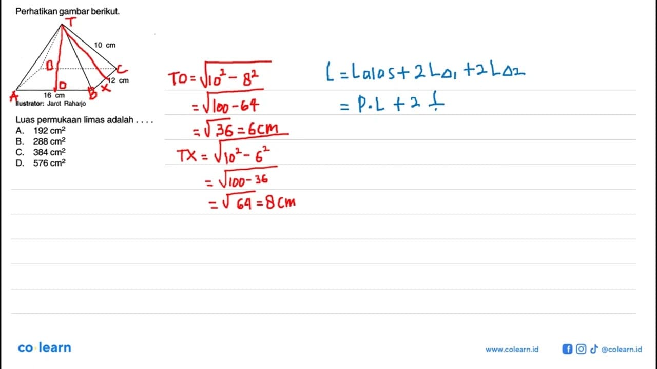 Perhatikan gambar berikut.16 cm 12 cm 10 cmIllustrator: