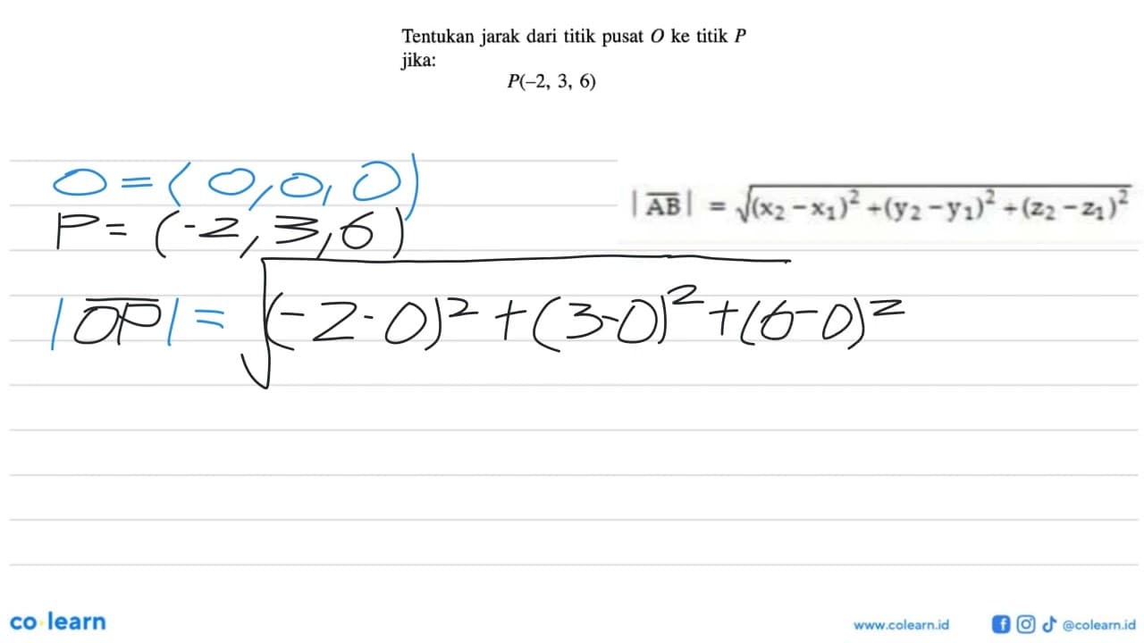 Tentukan jarak dari titik pusat O ke titik P jika:P(-2, 3,