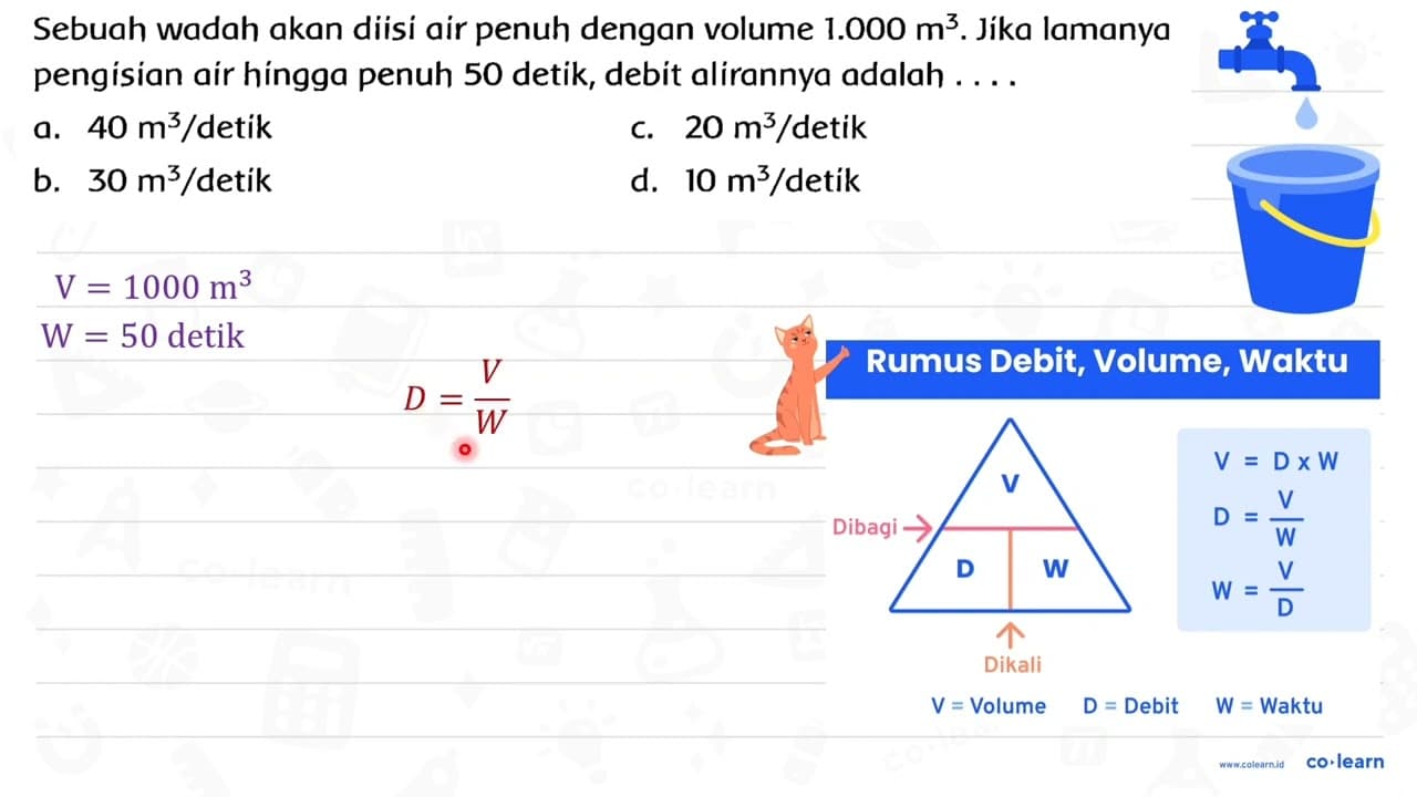 Sebuah wadah akan diisi air penuh dengan volume 1.000 m^(3)