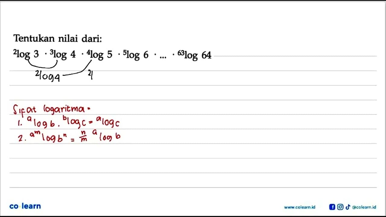 Tentukan nilai dari: 2log3.3log 4. 4log 5. 5log 6. ... .