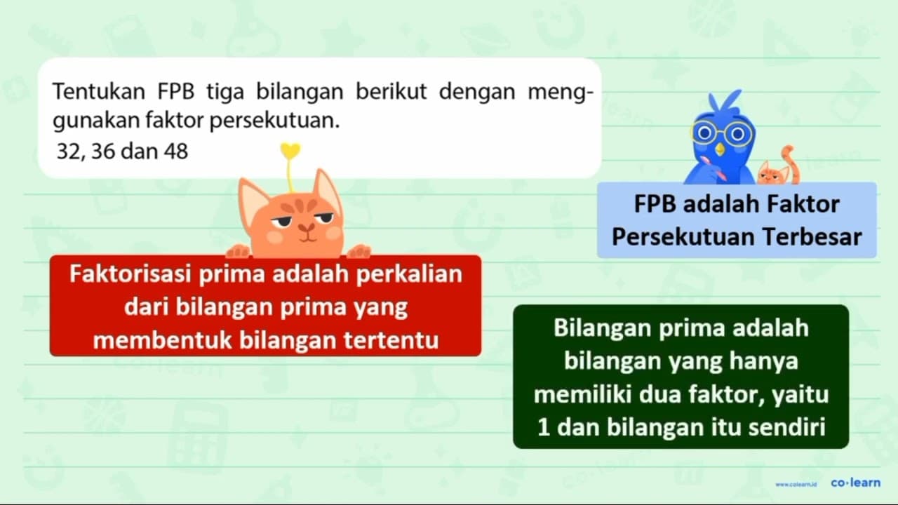 Tentukan FPB tiga bilangan berikut dengan menggunakan