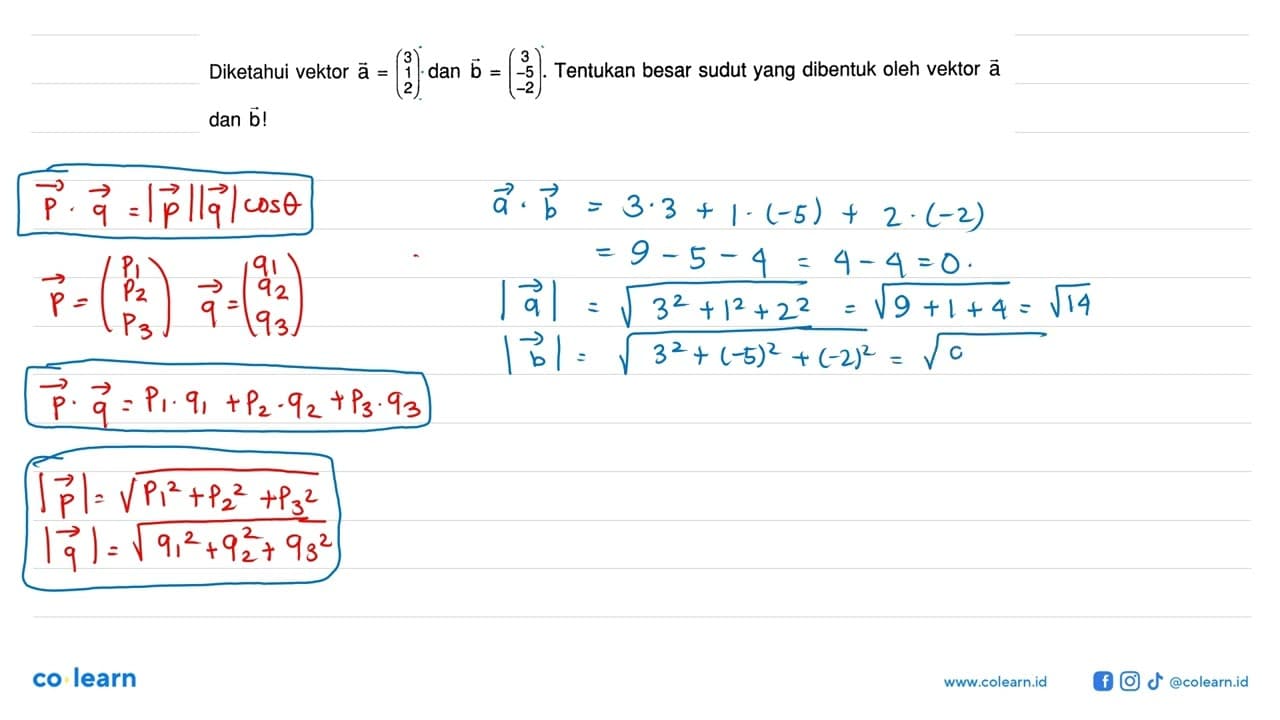 Diketahui vektor a=(3 1 2) dan b=(3 -5 -2). Tentukan besar