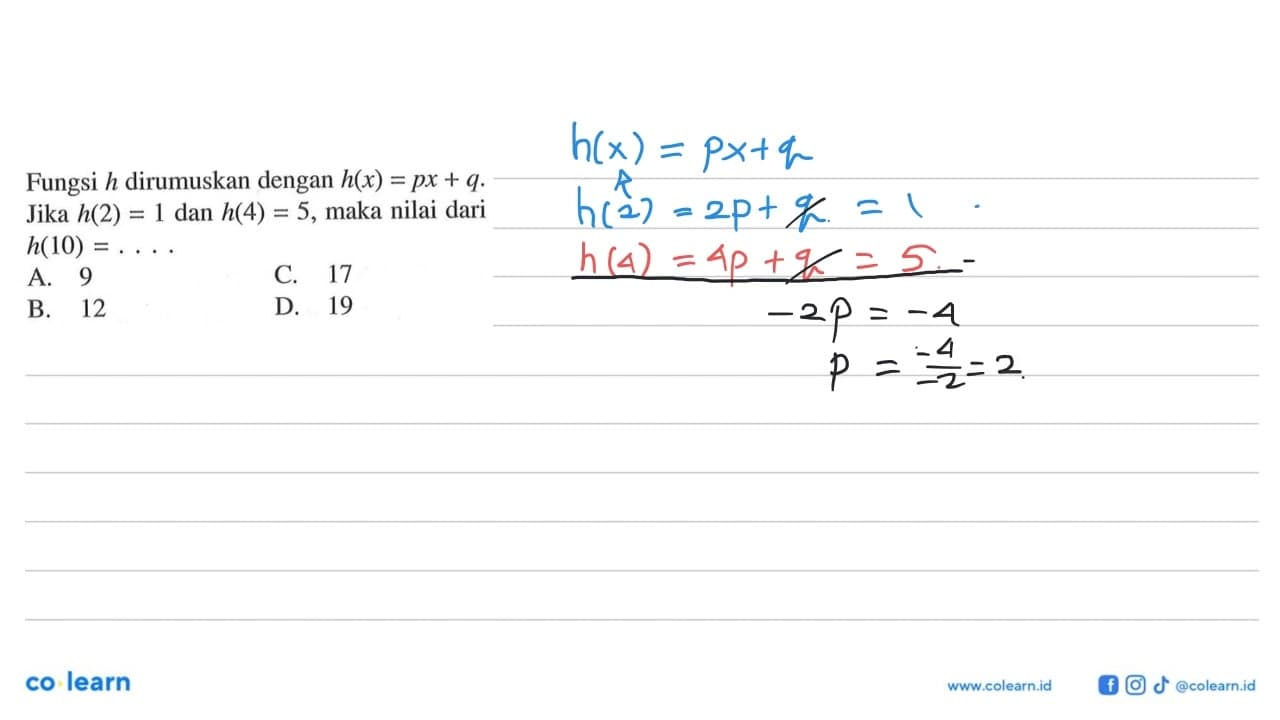 Fungsi h dirumuskan dengan h(x) = px + q. Jika h(2) = 1 dan