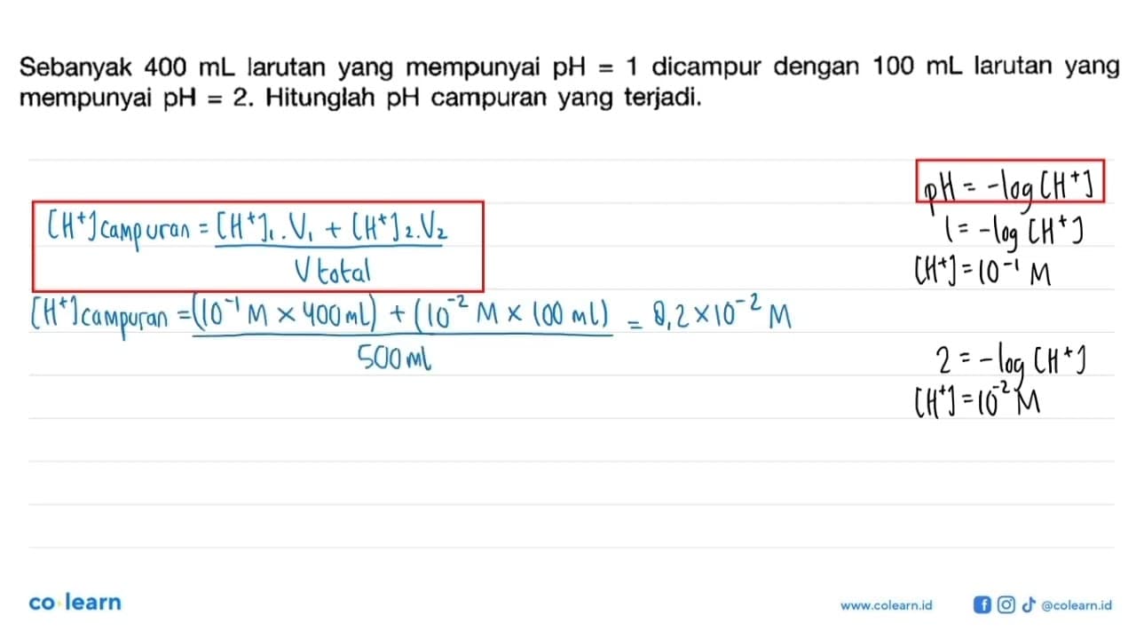 Sebanyak 400 mL larutan yang mempunyai pH=1 dicampur dengan