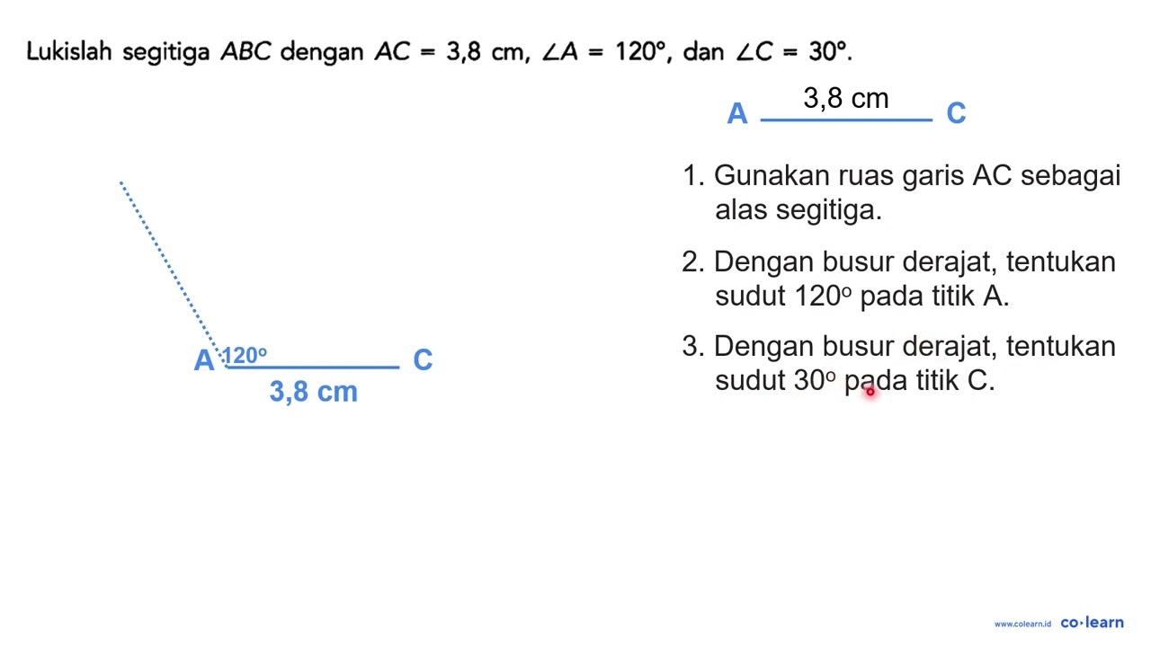 Lukislah segitiga ABC dengan AC = 3,8 cm, sudut A = 120,