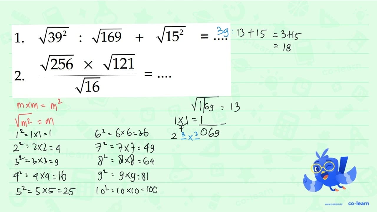 1. akar(39^2) : akar(169) + akar(15^2) = ... 2. akar(256) x