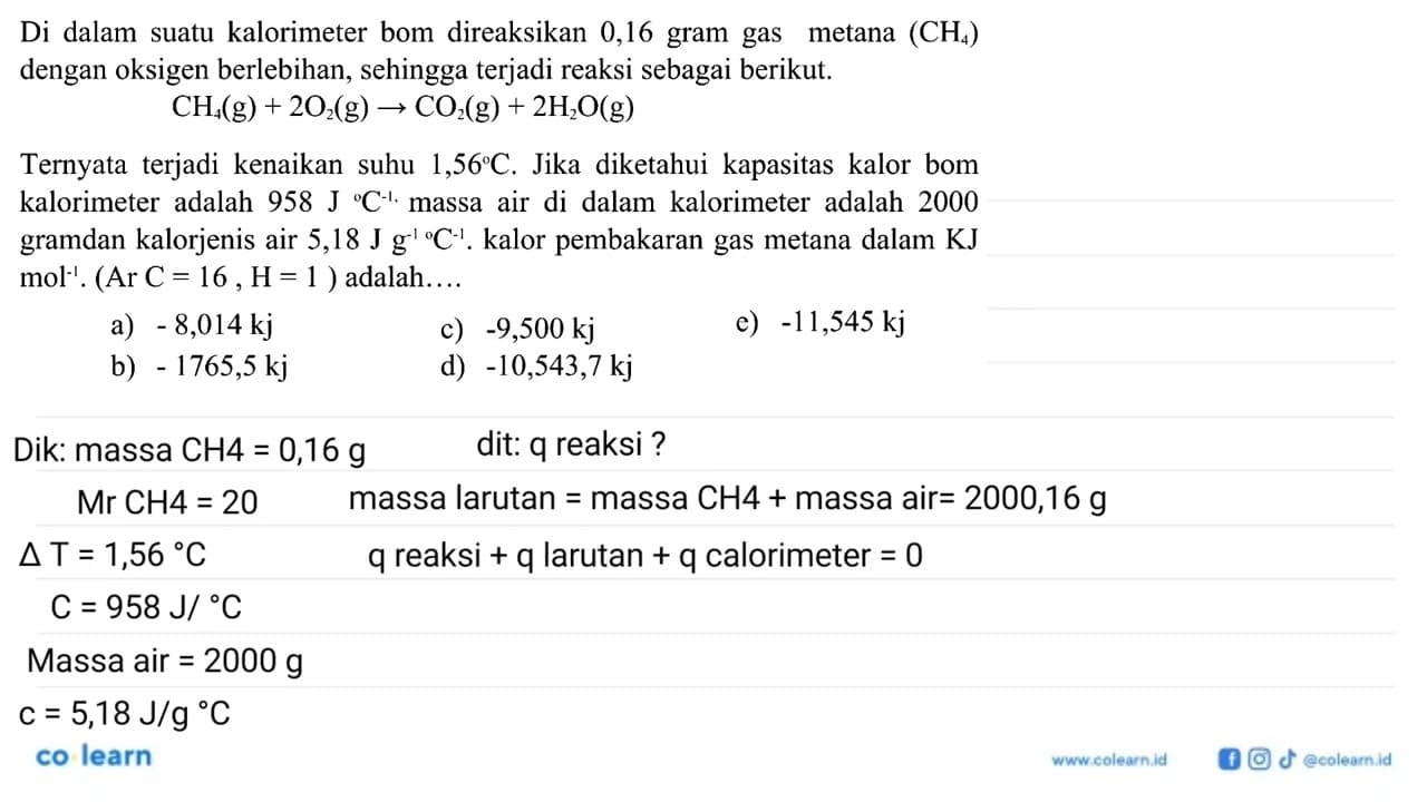 Di dalam suatu kalorimeter bom direaksikan 0,16 gram gas