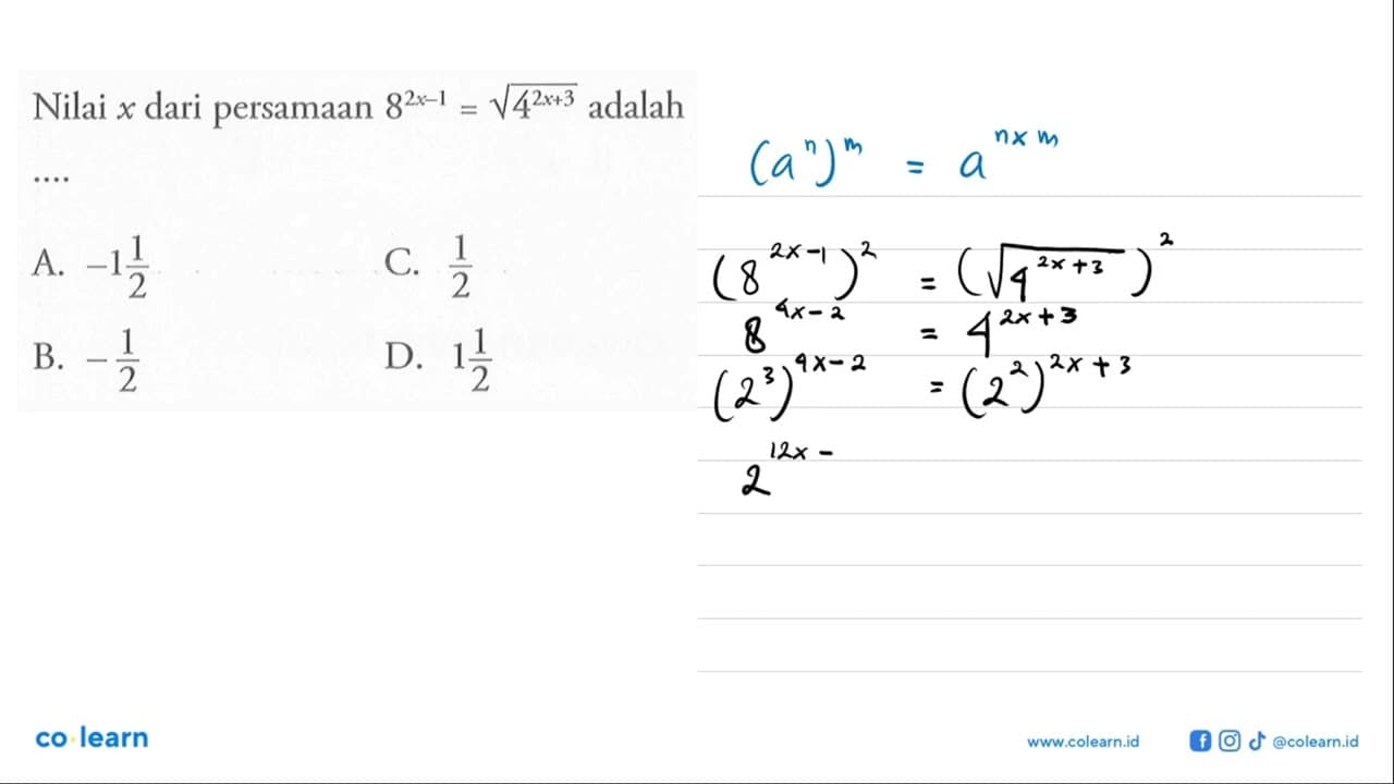 Nilai x dari persamaan 8^(2x - 1) = akar(4^(2x+3))