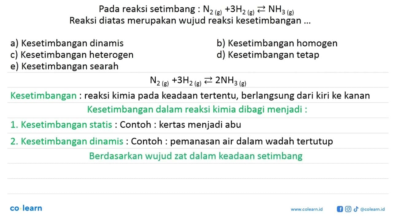 Pada reaksi setimbang: N2(g) + 3H2(g) <=> NH3(g) Reaksi