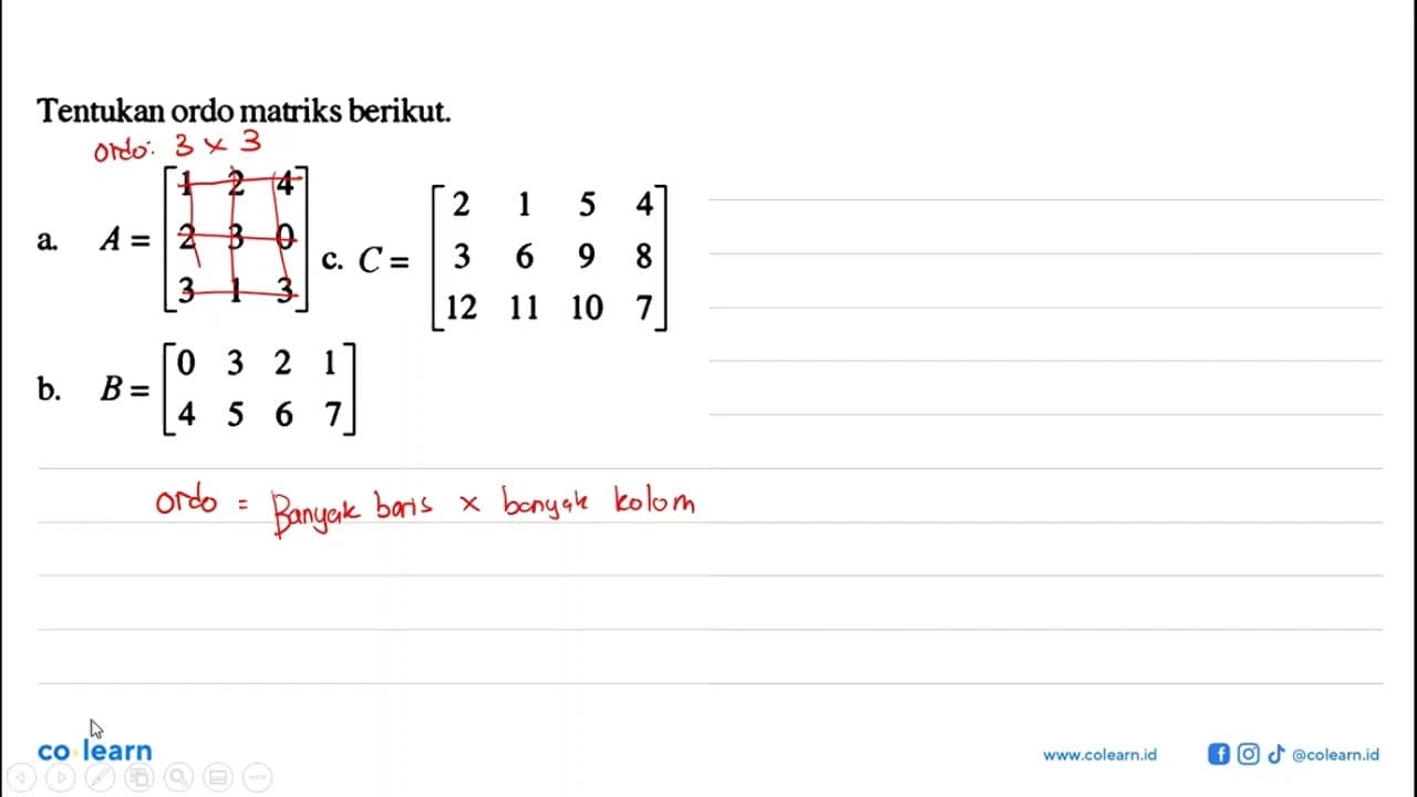 Tentukan Ordo matriks berikut. a. A=[1 2 4 2 3 0 3 1 3] b.