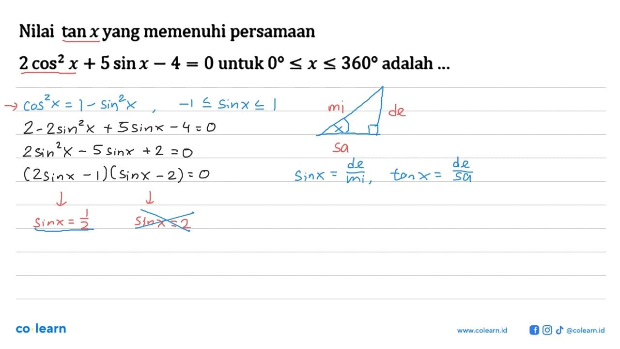 Nilai tan x yang memenuhi persamaan 2cos^2 x+5 sin x - 4=0