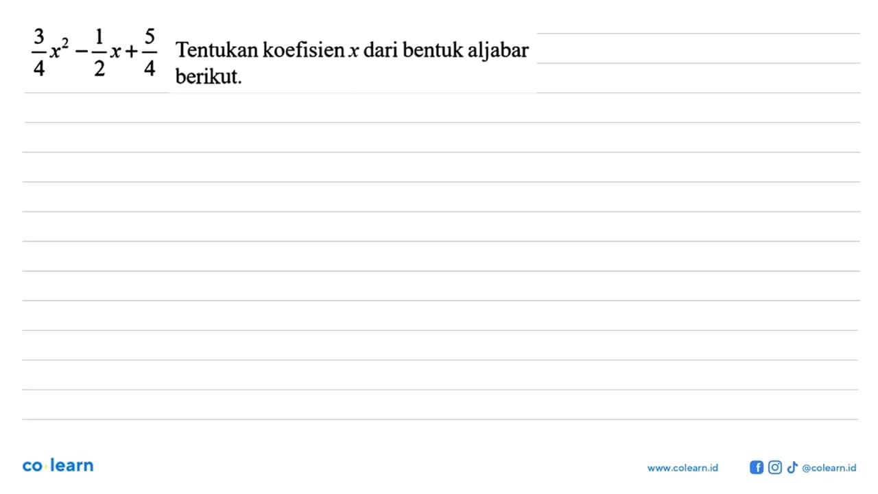 Tentukan koefisien x dari bentuk aljabar berikut. (3)/(4)