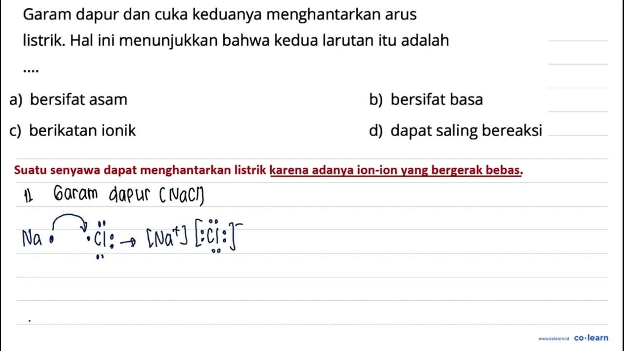 Garam dapur dan cuka keduanya menghantarkan aruslistrik.