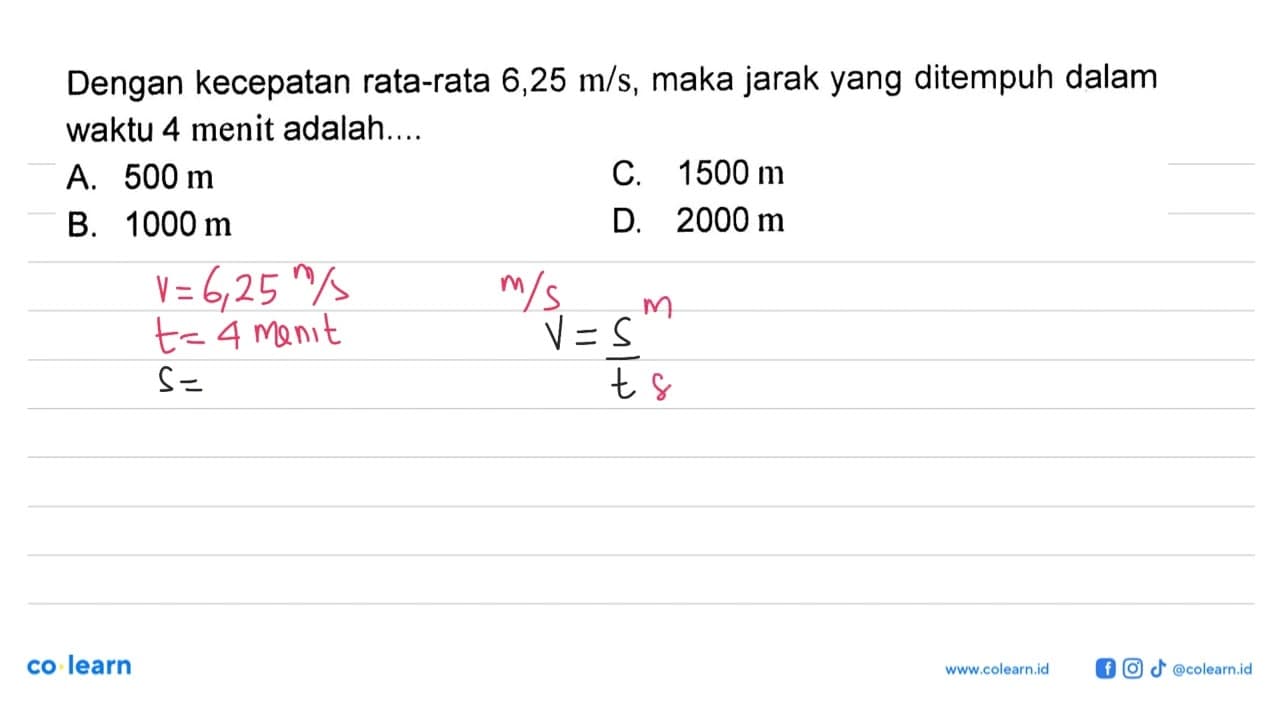 Dengan kecepatan rata-rata 6,25 m/s , maka jarak yang