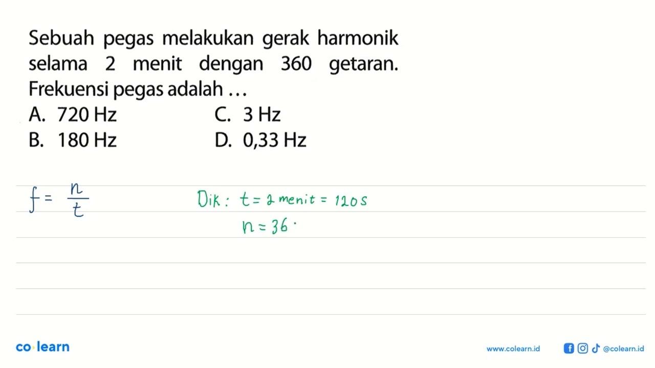 Sebuah pegas melakukan gerak harmonik selama 2 menit dengan