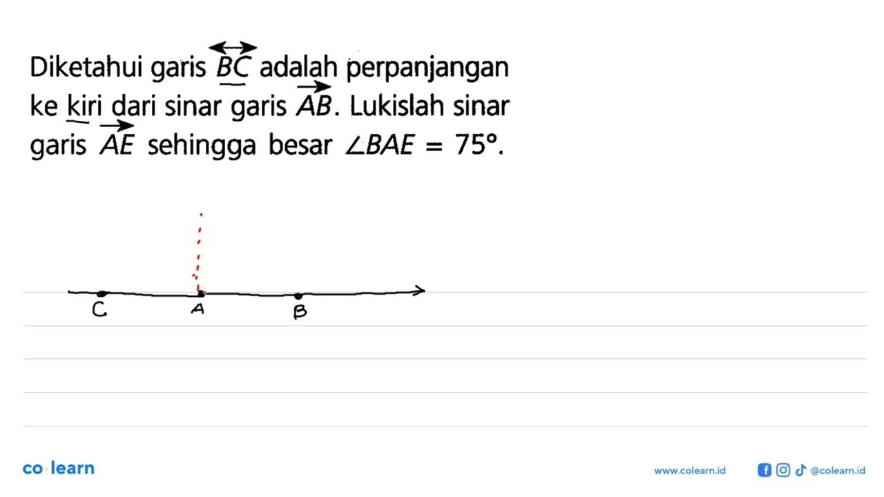 Diketahui garis \overleftright->BC adalah perpanjangan ke