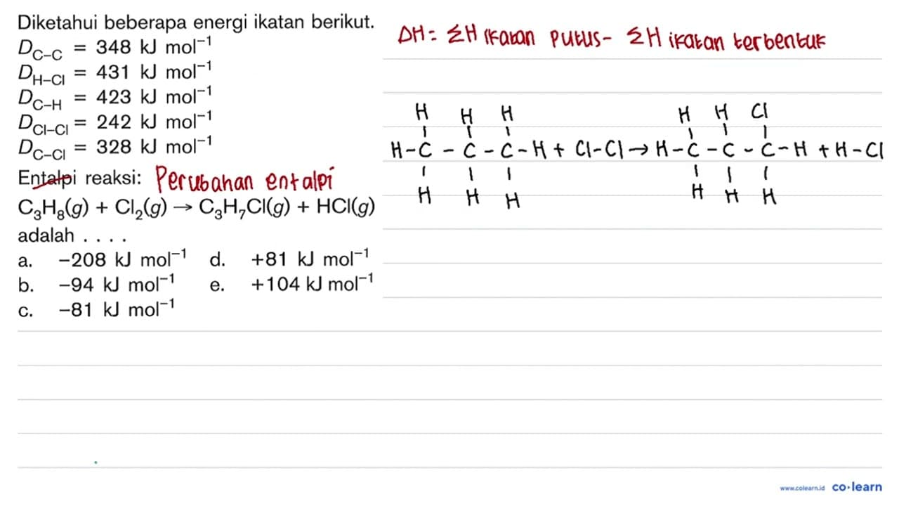 Diketahui beberapa energi ikatan berikut. D C-C = 348 kJ