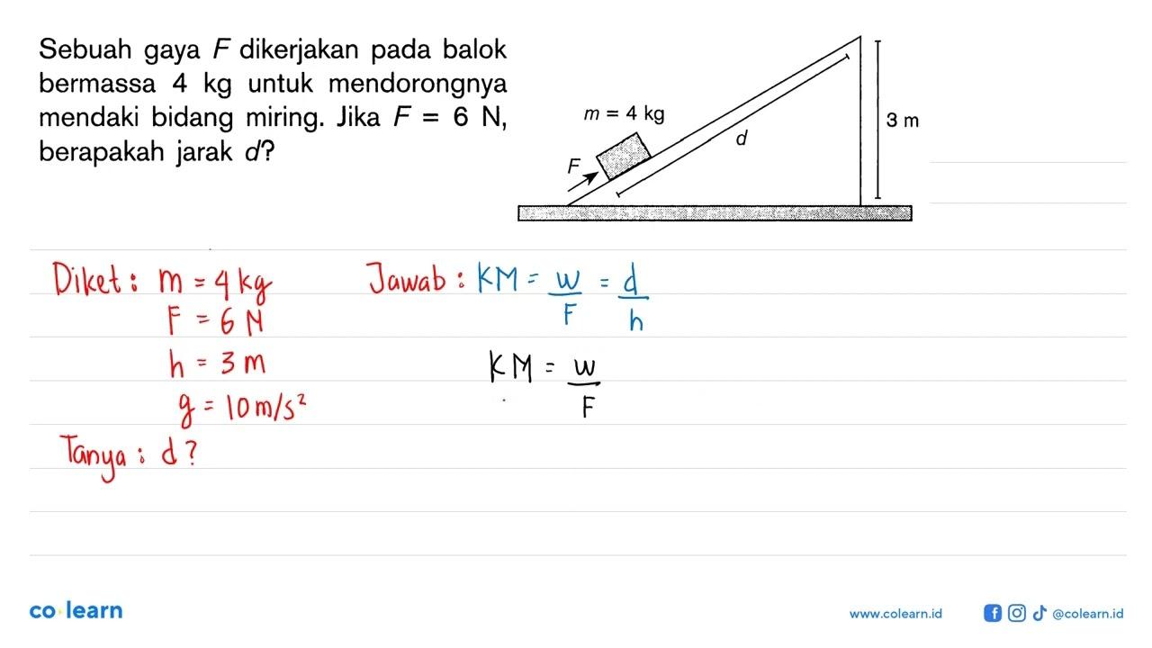 Sebuah gaya F dikerjakan pada balok bermassa 4 kg untuk